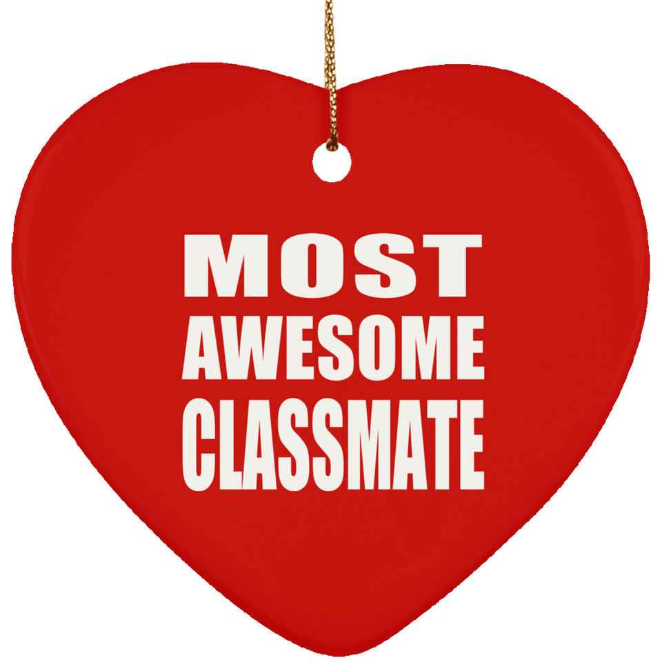 Most Awesome Classmate - Heart Ornament