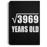 63rd Birthday Square Root of 3969 Years Old - Canvas Portrait
