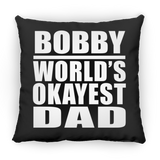 Bobby World's Okayest Dad - Throw Pillow Black