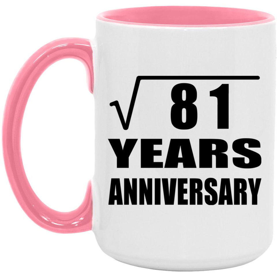 9th Anniversary Square Root of 81 Years Anniversary - 15oz Accent Mug Pink