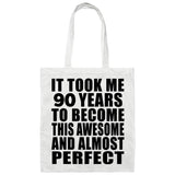 90th Birthday Took 90 Years To Become Awesome & Perfect - Tote Bag White
