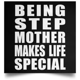 Being Step Mother Makes Life Special - Poster Square
