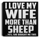 I Love My Wife More Than Sheep - Canvas Square
