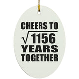 34th Anniversary Cheers To Square Root of 1156 Years Together - Oval Ornament