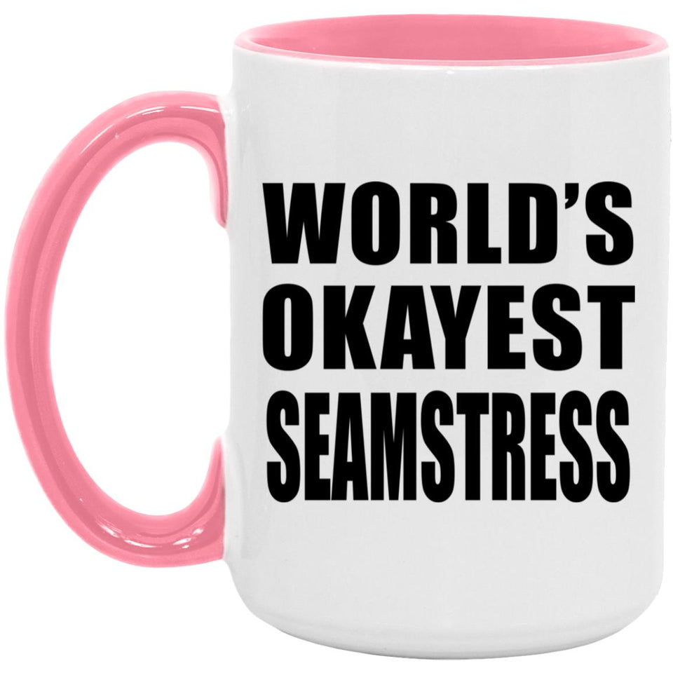World's Okayest Seamstress - 15oz Accent Mug Pink