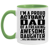 Proud Actuary Dad Of Awesome Daughter - 11oz Accent Mug Green