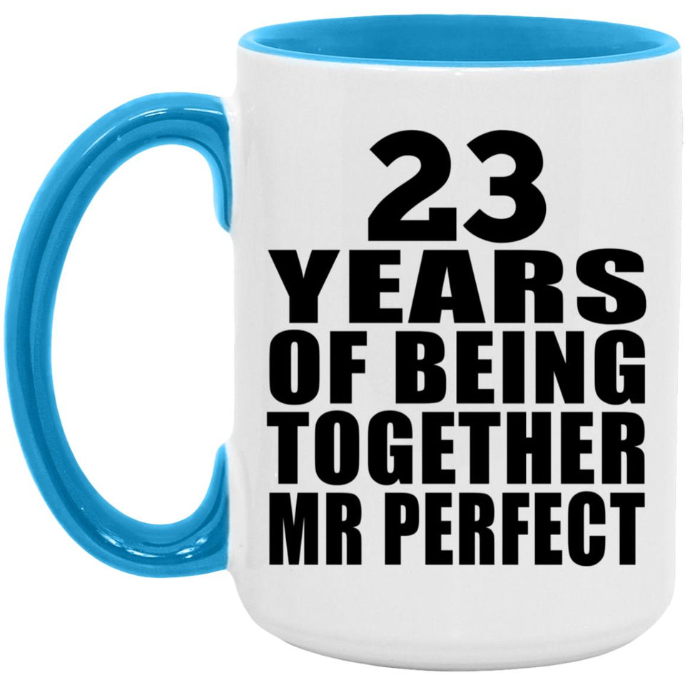 23rd Anniversary 23 Years Of Being Mr Perfect - 15oz Accent Mug Blue