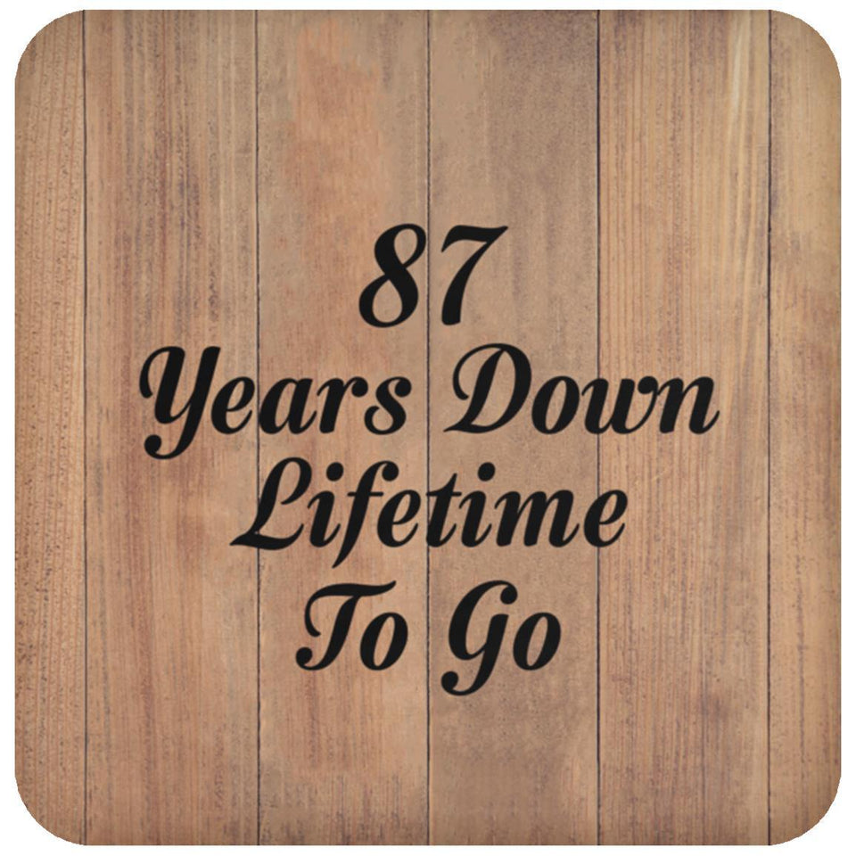 87th Anniversary 87 Years Down Lifetime To Go - Drink Coaster C