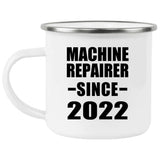 Machine Repairer Since 2022 - 12oz Camping Mug