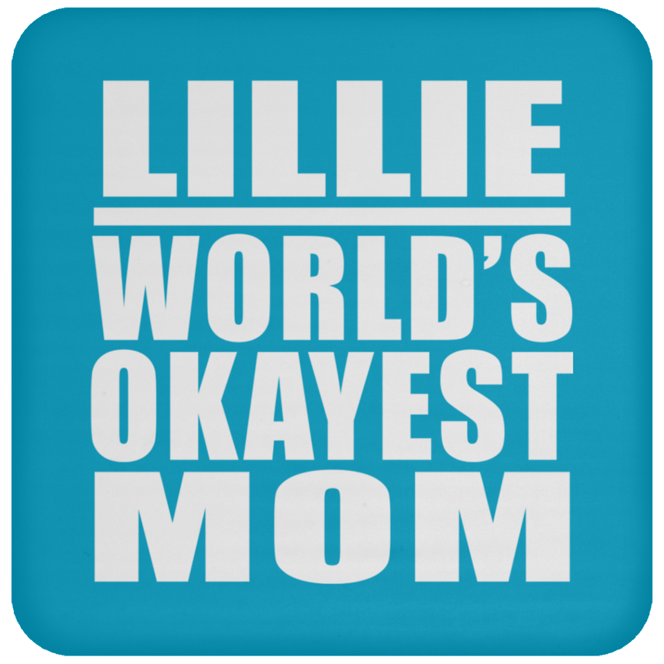 Lillie World's Okayest Mom - Drink Coaster