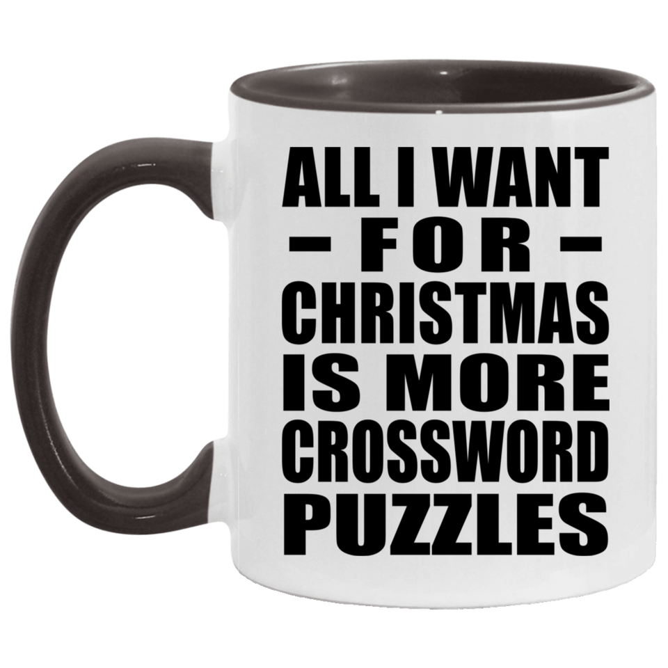 All I Want For Christmas Is More Crossword Puzzles - 11oz Accent Mug Black