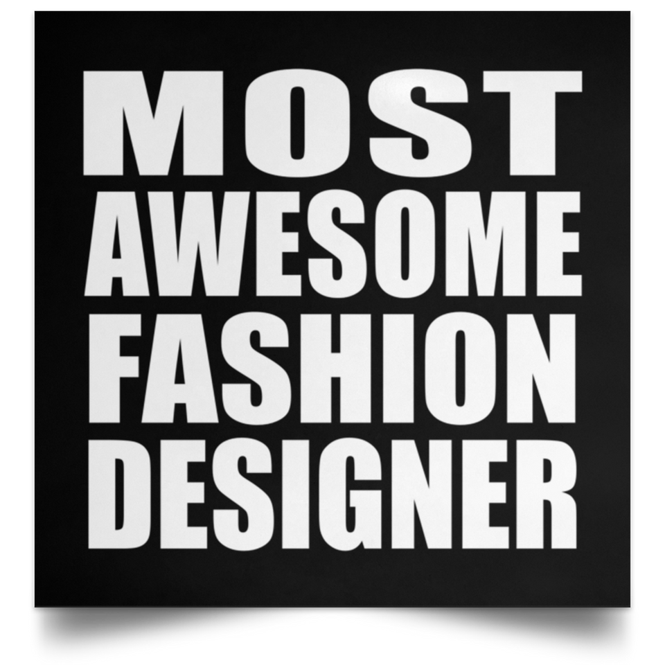 Most Awesome Fashion Designer - Poster Square