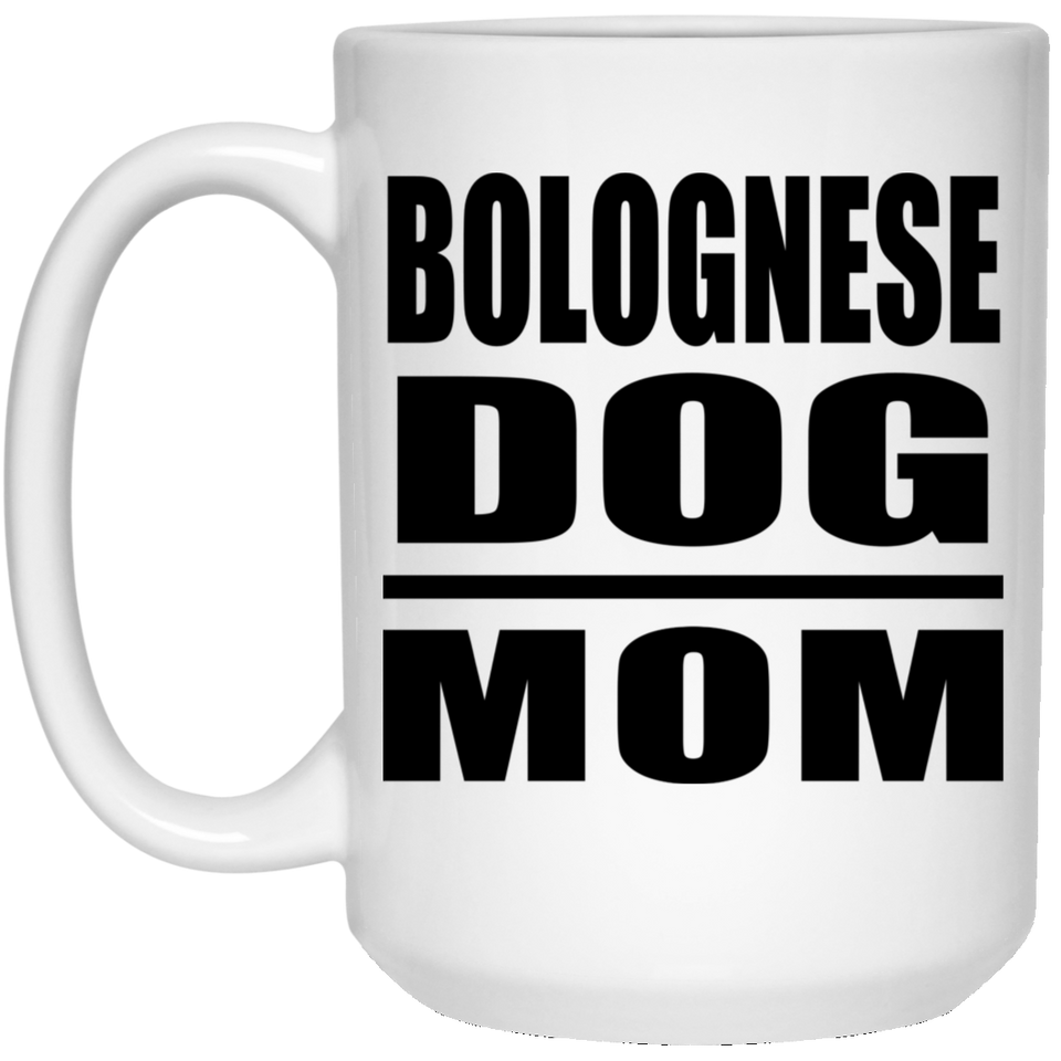 Bolognese Dog Mom - 15oz Coffee Mug