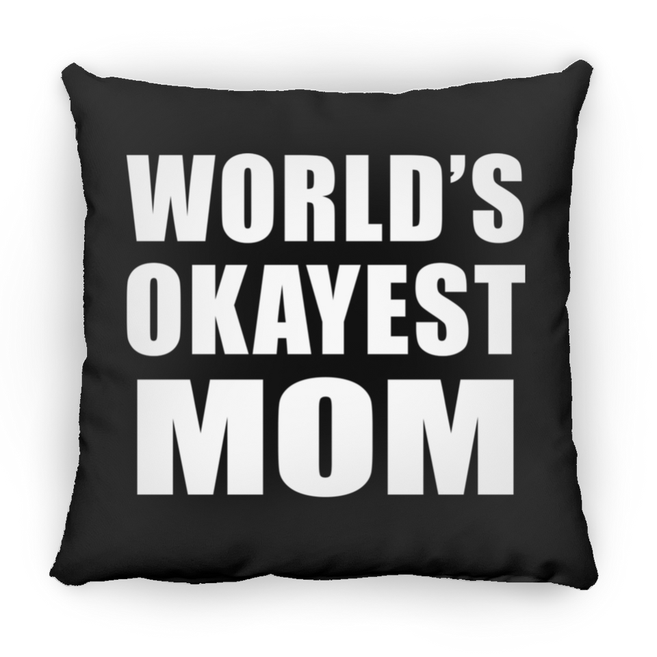 World's Okayest Mom - Throw Pillow Black