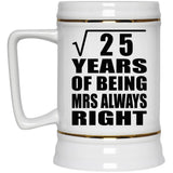 5th Anniversary Square Root of 25 Years Mrs Always Right - Beer Stein