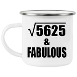 75th Birthday Square Root of 5625 & Fabulous - 12oz Camping Mug