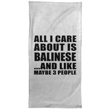 All I Care About Is Balinese - Hand Towel