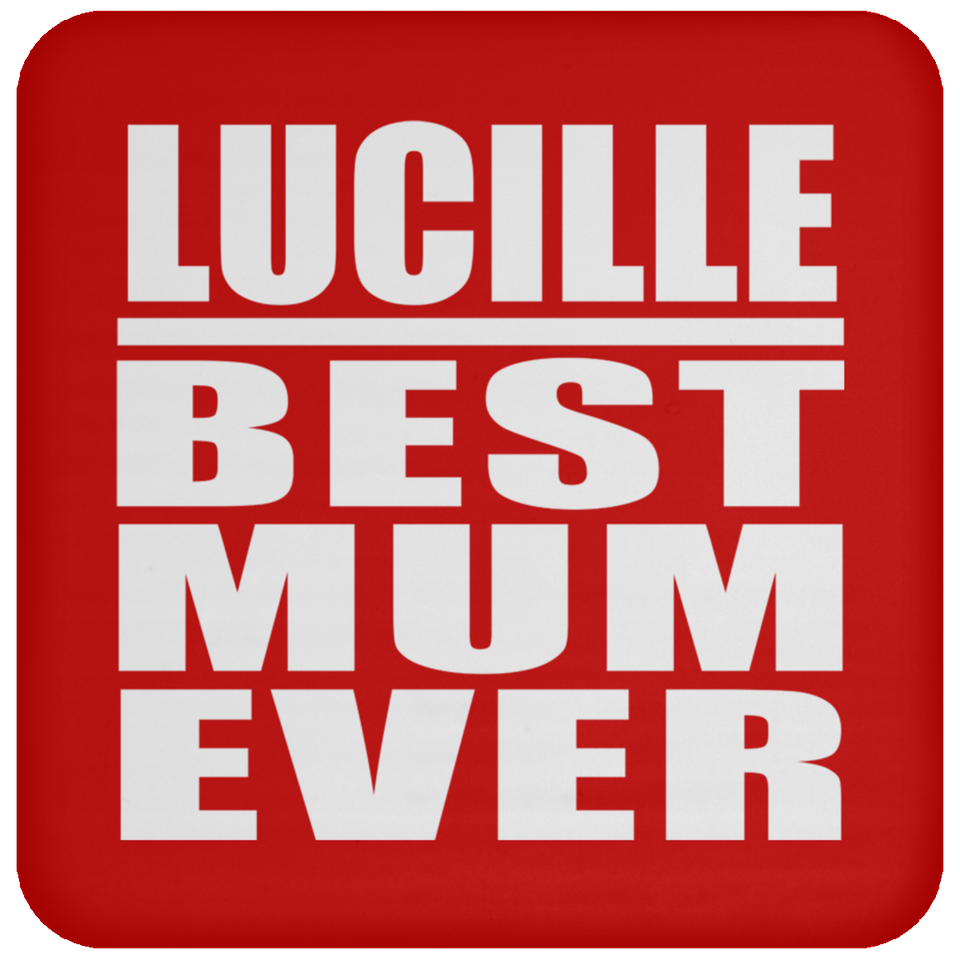 Lucille Best Mum Ever - Drink Coaster