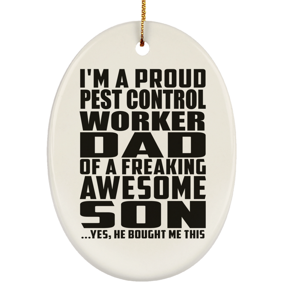 Proud Pest Control Worker Dad Of Awesome Son - Oval Ornament