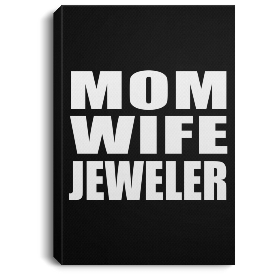 Mom Wife Jeweler - Canvas Portrait