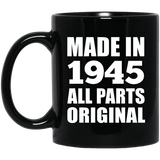 79th Birthday Made in 1945 All Parts Original - 11oz Coffee Mug Black