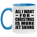 All I Want For Christmas Is More Jet Skiing - 11oz Accent Mug Blue