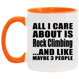 All I Care About Is Rock Climbing - 11oz Accent Mug Orange