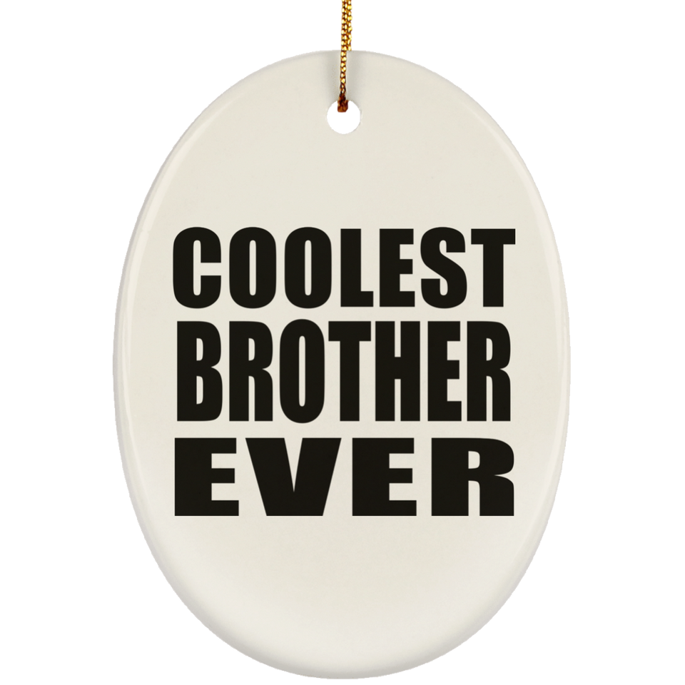 Coolest Brother Ever - Oval Ornament