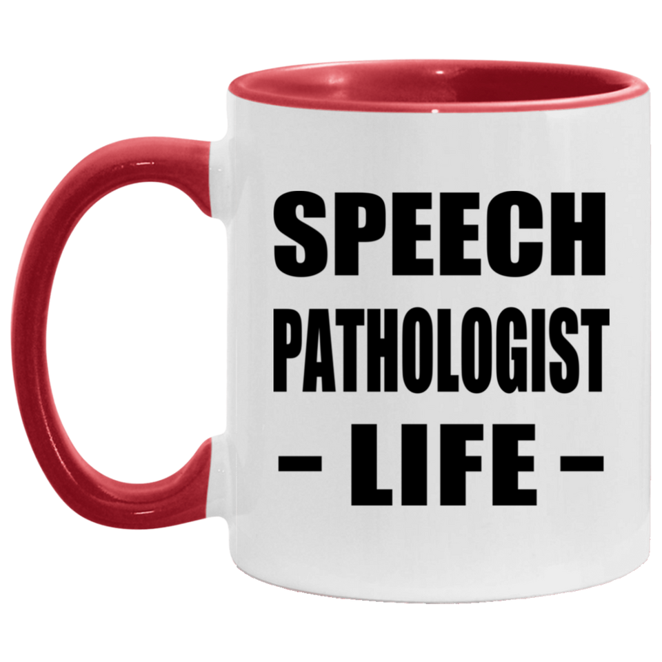 Speech Pathologist Life - 11oz Accent Mug Red