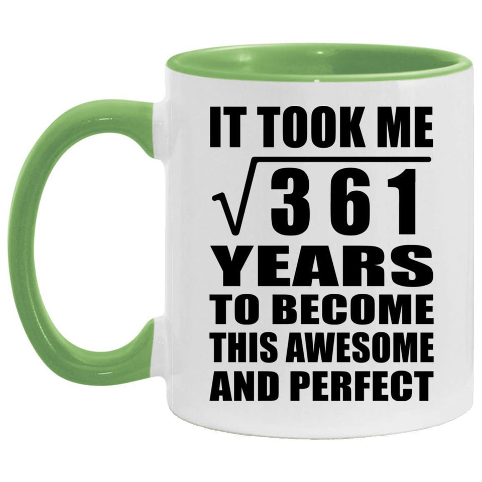 19th Birthday Took Square Root of 361 Years To Awesome - 11oz Accent Mug Green