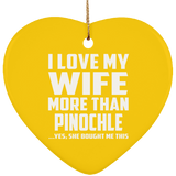 I Love My Wife More Than Pinochle - Heart Ornament