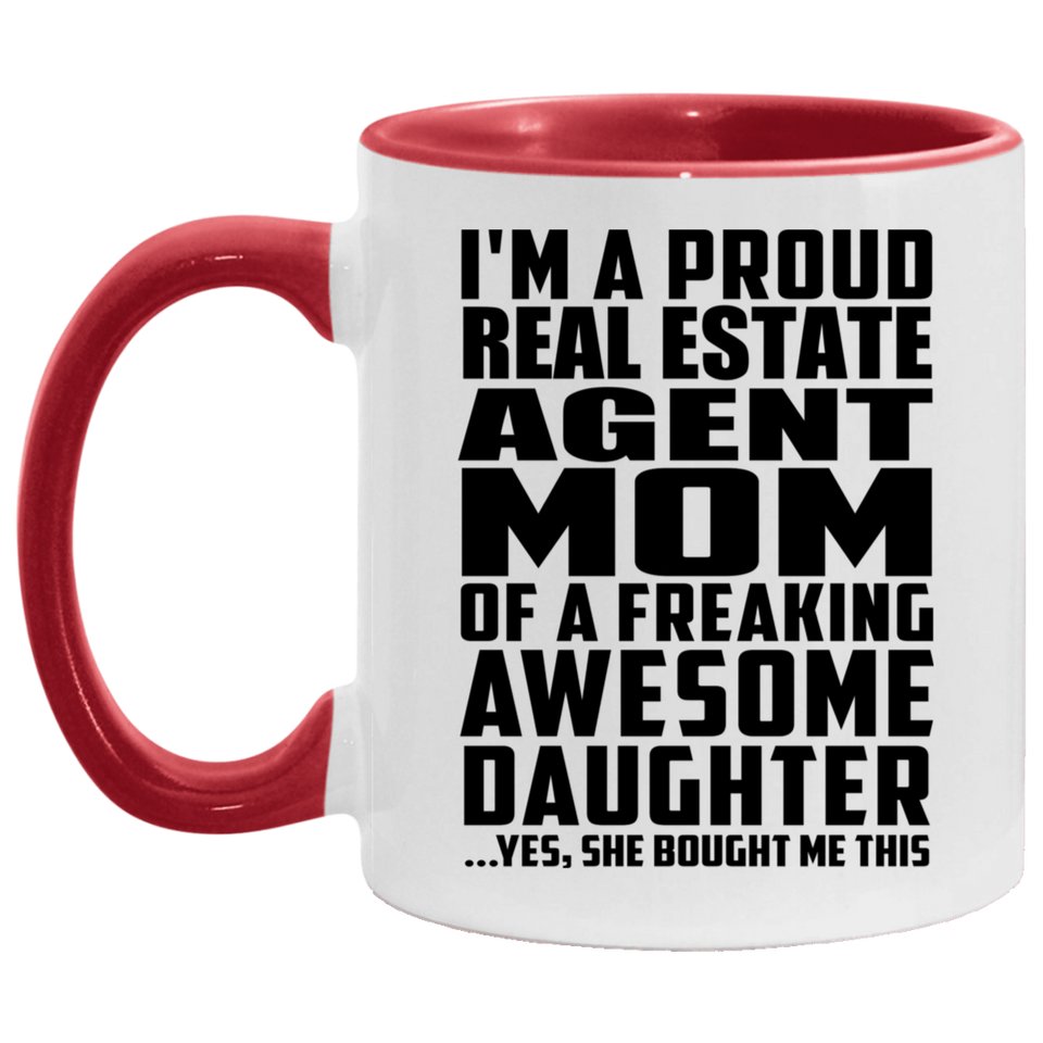 Proud Real Estate Agent Mom Of Awesome Daughter - 11oz Accent Mug Red