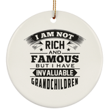 I Am Not Rich & Famous, But I Have Invaluable Grandchildren - Circle Ornament