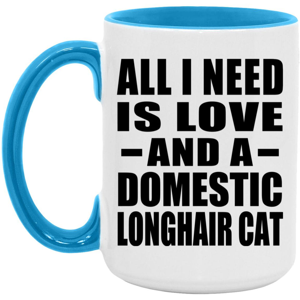 All I Need Is Love And A Domestic Longhair Cat - 15oz Accent Mug Blue