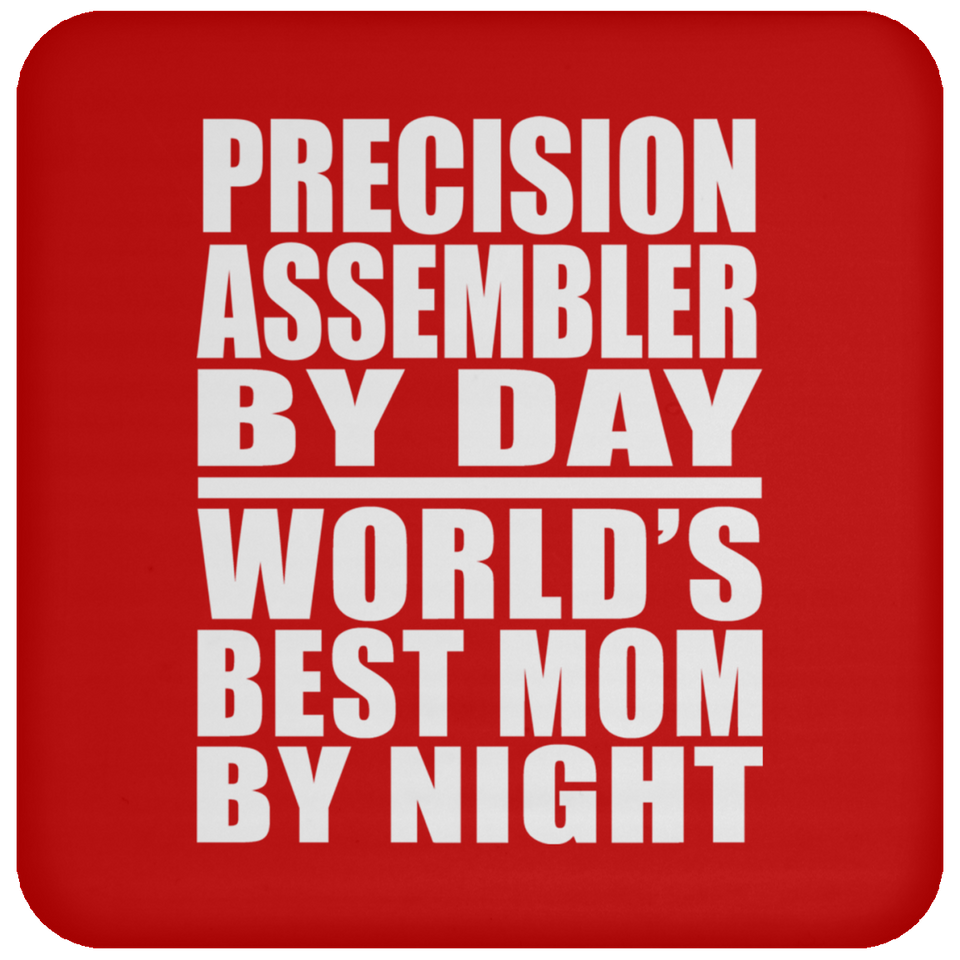 Precision Assembler By Day World's Best Mom By Night - Drink Coaster