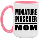 Miniature Pinscher Mom - 15oz Accent Mug Pink