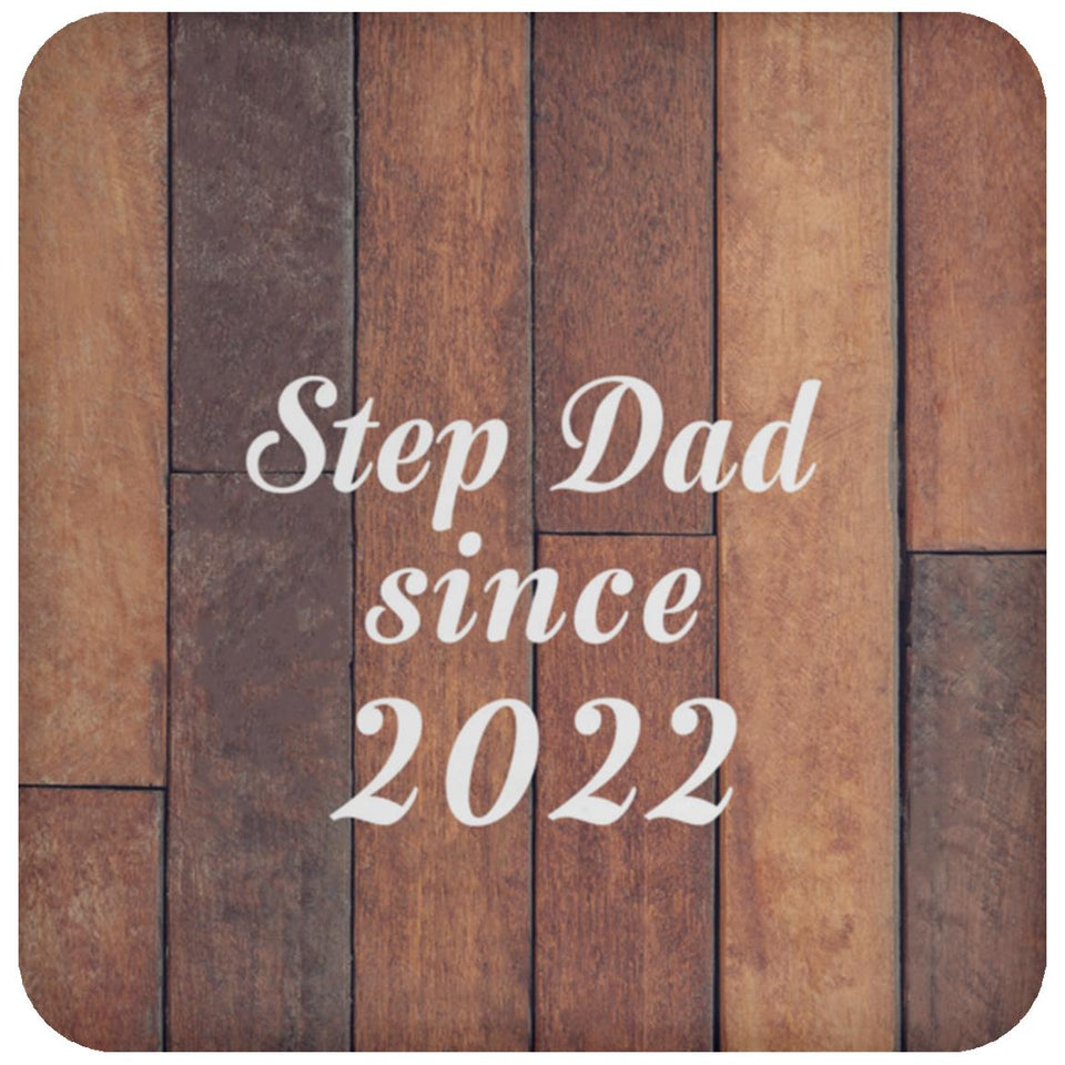 Step Dad Since 2022 - Drink Coaster E
