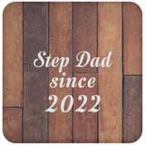 Step Dad Since 2022 - Drink Coaster E