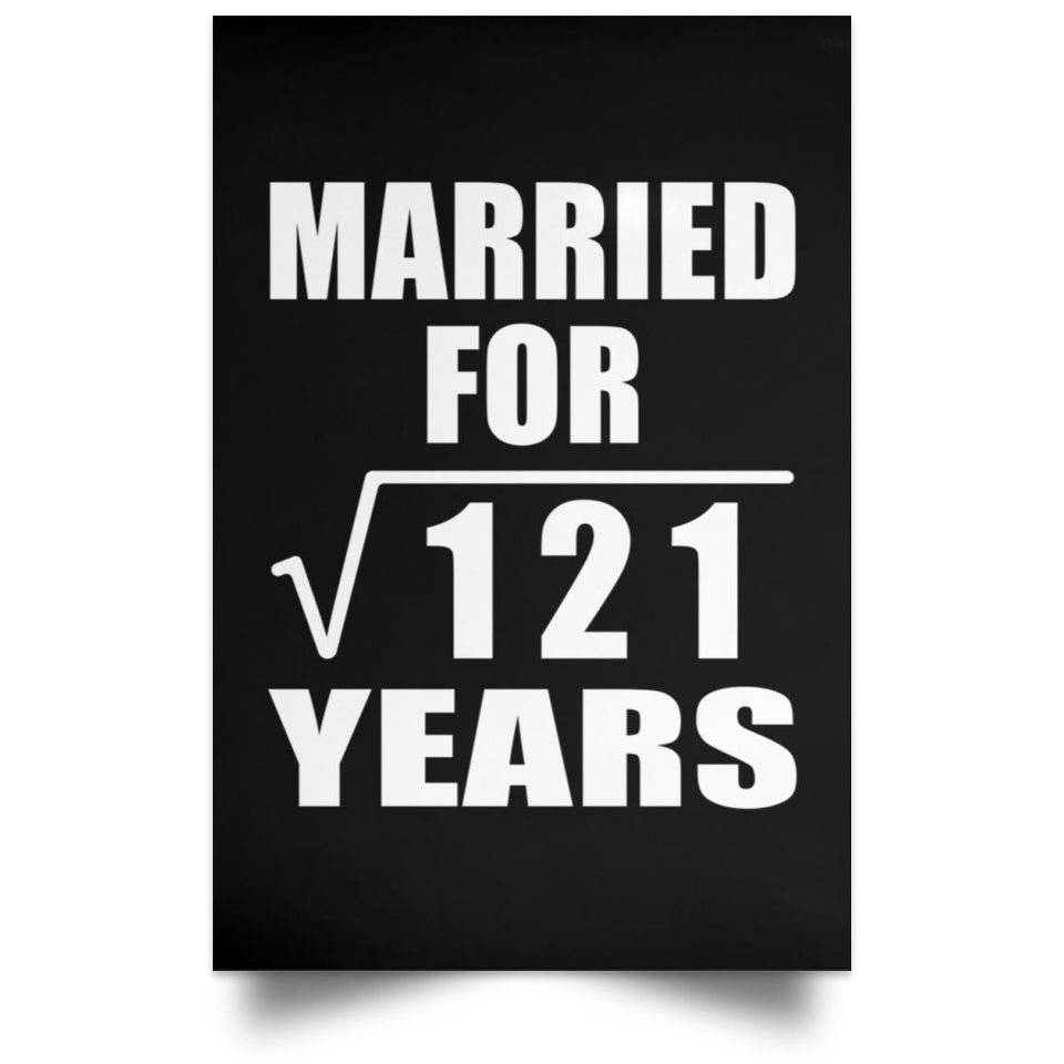 11th Anniversary Married For Square Root of 121 Years - Poster Portrait