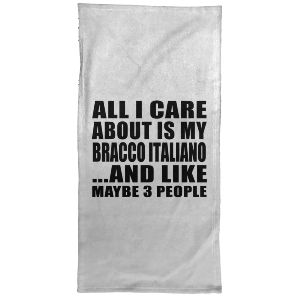 All I Care About Is My Bracco Italiano - Hand Towel