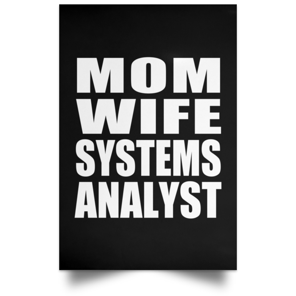 Mom Wife Systems Analyst - Poster Portrait