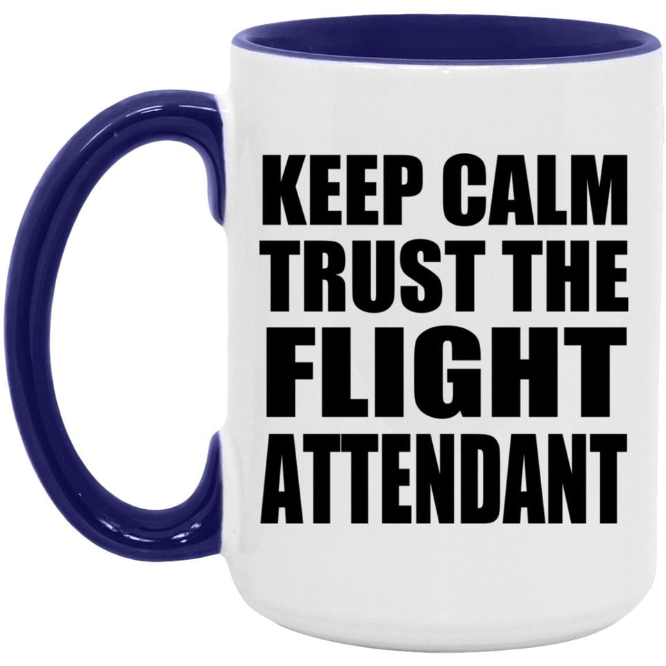 Keep Calm and Trust The Flight Attendant - 15oz Accent Mug Purple
