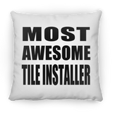 Most Awesome Tile Installer - Throw Pillow