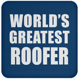 World's Greatest Roofer - Drink Coaster