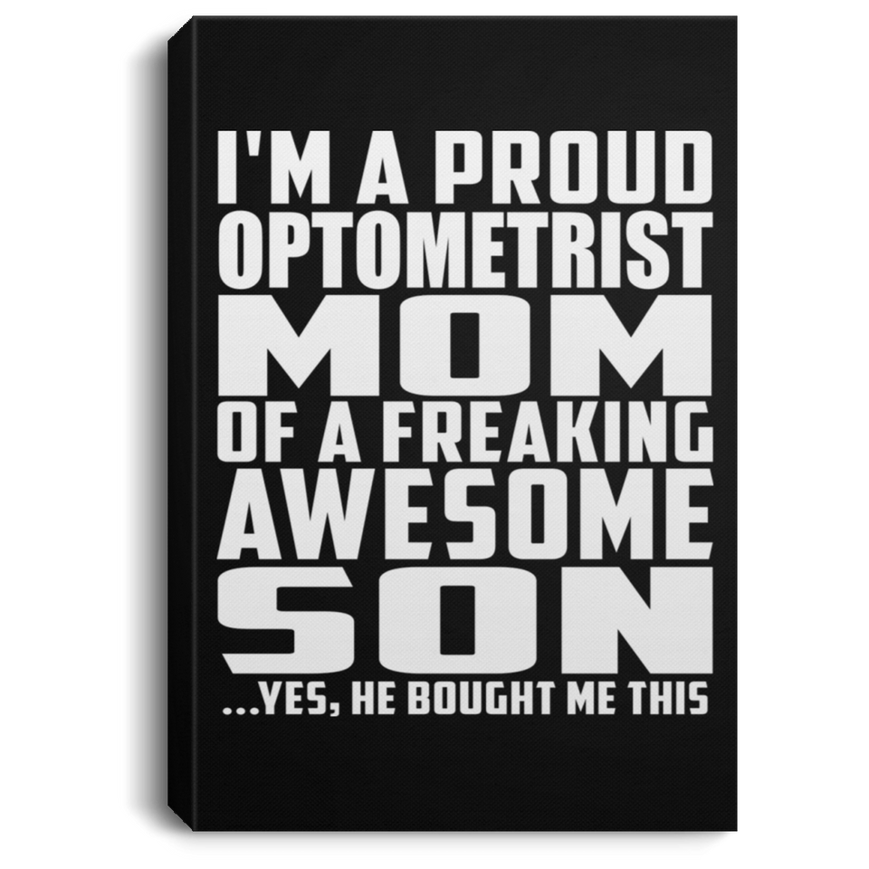 Proud Optometrist Mom Of Awesome Son - Canvas Portrait