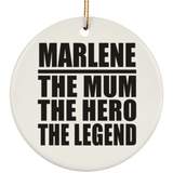 Marlene The Mum The Hero The Legend - Circle Ornament