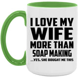 I Love My Wife More Than Soap Making - 15oz Accent Mug Green