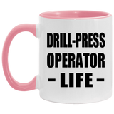 Drill-Press Operator Life - 11oz Accent Mug Pink