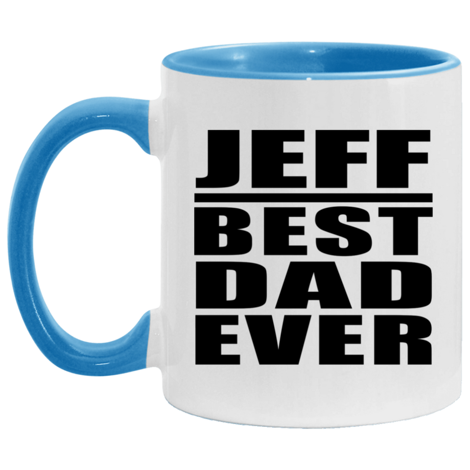 Jeff Best Dad Ever - 11oz Accent Mug Blue