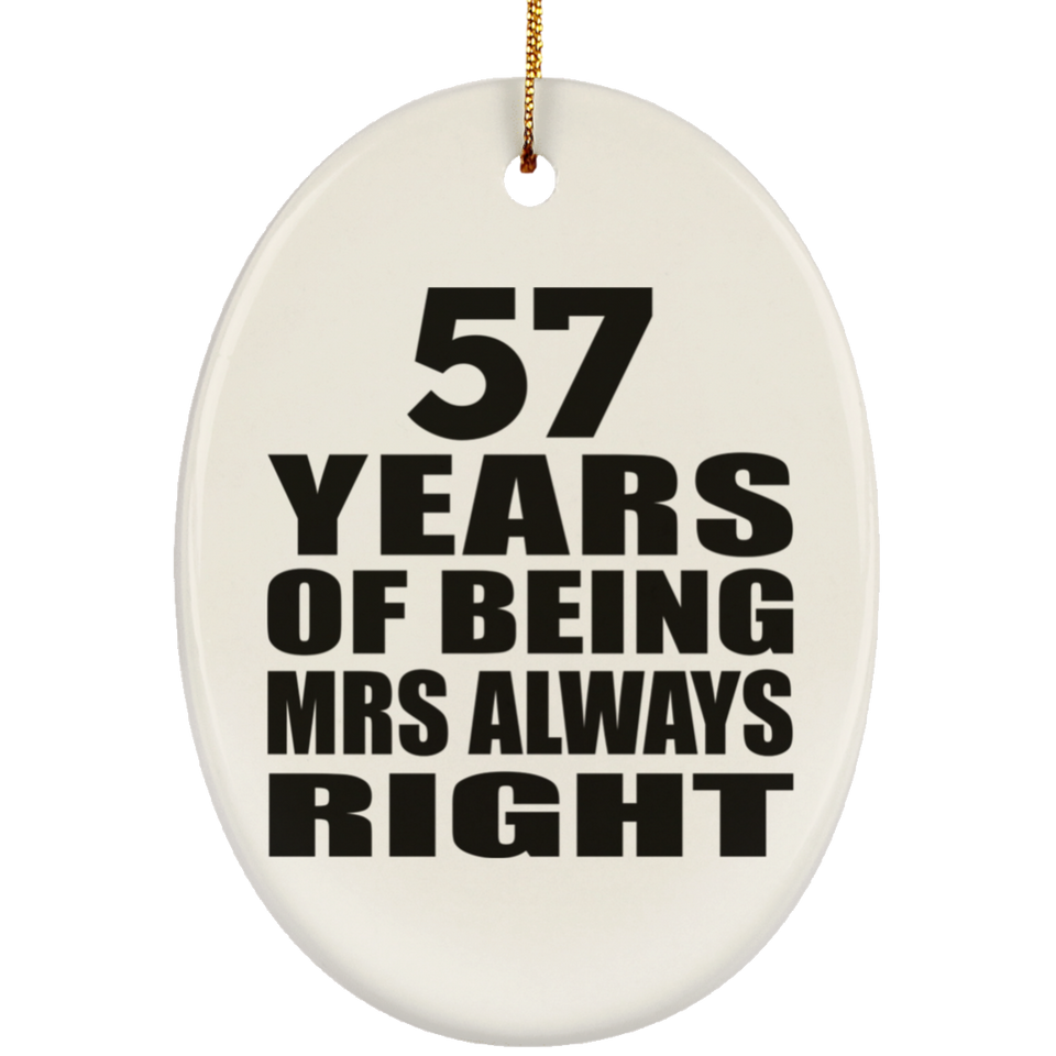 57th Anniversary 57 Years of Being Mrs Always Right - Oval Ornament